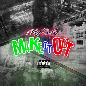 Make It Out (Explicit)