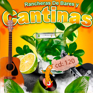 Rancheras De Bares y De Cantinas