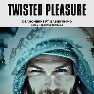 Twisted Pleasure (feat. BabieYummo) (Explicit)