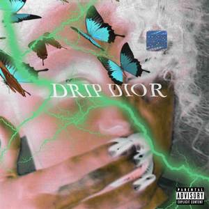 Drip Dior (Explicit)