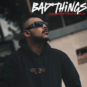BAD THINGS