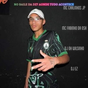 No Baile da Dz7 Aonde Tudo Acontece (Explicit)