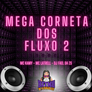 Mega Corneta dos Fluxo 2 (Explicit)