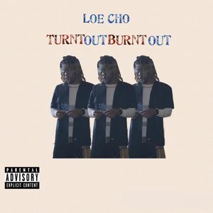 Turnt Out Burnt Out (Explicit)