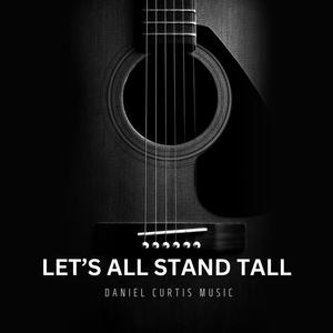 LET'S ALL STAND TALL