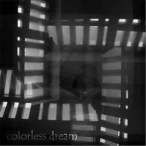 Colorless Dream