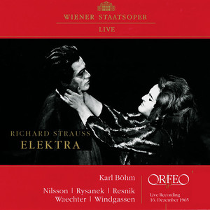 STRAUSS, R.: Elektra (Opera) [Nilsson, Rysanek, Resnik, Waechter, Windgassen, Vienna State Opera Chorus and Orchestra, K. Böhm]