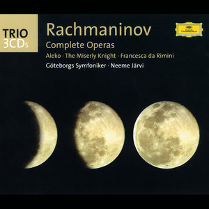 Rachmaninov: The Operas (Aleko; The Miserly Knight; Francesca Da Rimini)