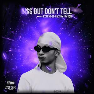 KI$$ BUT DON'T TELL (Explicit)