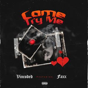 Come try me(feat. Faxx)