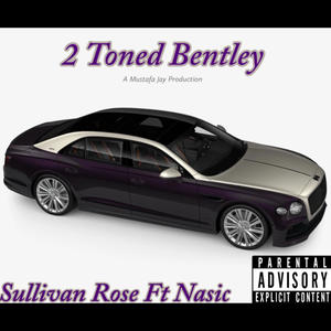 2 Toned Bentley (feat. Nasic) (Explicit)