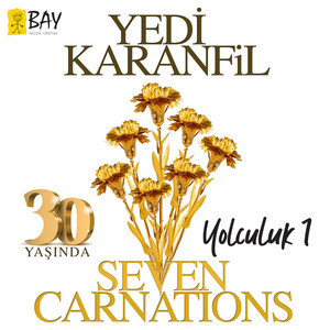 Yedi Karanfil 30 Yaşında (Yolculuk 1)