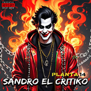 PLANTA 14 - Sandro el Critiko (Explicit)