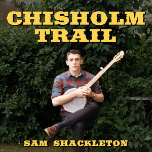 Chisholm Trail (Explicit)