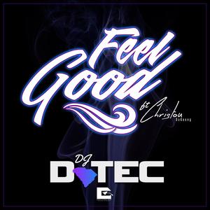 Feel Good (feat. Christou DaKeeng) [Explicit]