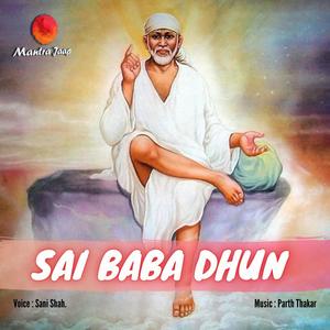 Om Sai Namo Namah Dhun(Sai Mantra)(feat. Sani Shah)