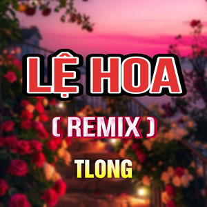 Lệ Hoa (HM Remix) [Version 2]