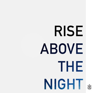 Rise Above The Night