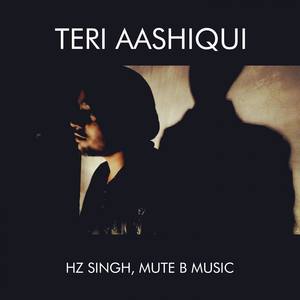 Teri Aashiqui (feat. Mute B Music)