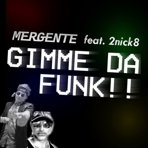 Gimme Da Funk!! (feat. 2nick8) (Explicit)