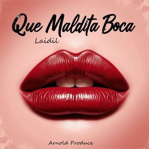 Que Maldita Boca (Explicit)