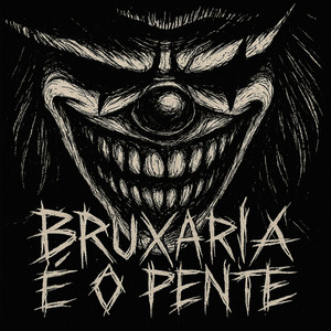BRUXARIA É O PENTE (Explicit)