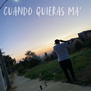 Cuando quieras ma'