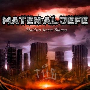 MATEN AL JEFE (Explicit)