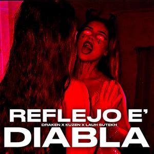 REFLEJO E´ DIABLA (Explicit)