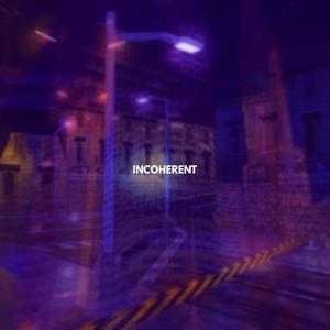 Incoherent