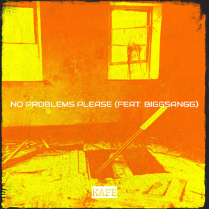 Kafe - No Problems Please (Explicit)