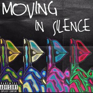 Moving In Silence (feat. Reload) (Explicit)