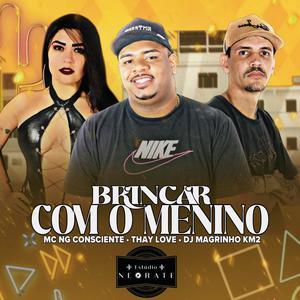 Brincar Com o Menino (Explicit)