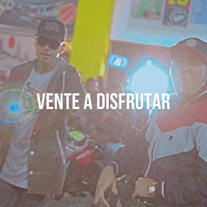 Vente a Disfrutar (Explicit)