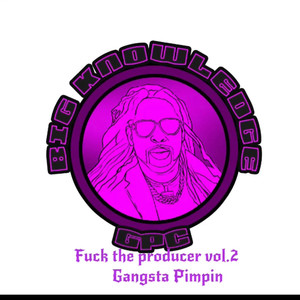 **** the Producer Vol.2"Gangsta Pimpin" (Explicit)