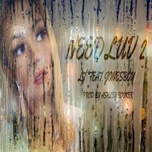 Need Luv 2 (feat. JonesBoy) [Explicit]