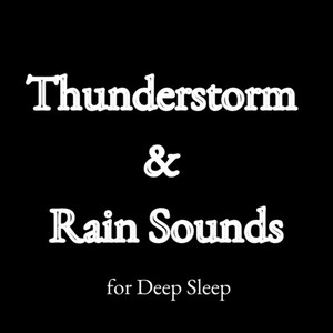 Thunderstorm & Rain Sounds for Deep Sleep