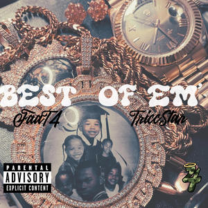 Best Of Em' (feat. TriccStarr) (Explicit)