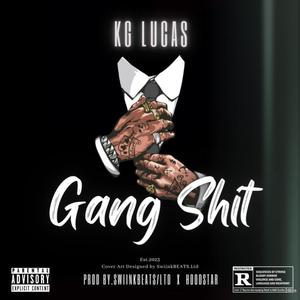 Gang **** (feat. KG Lucas) [Explicit]