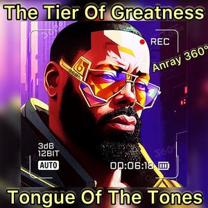 Tier Of Greatness / Tongue Of The Tones