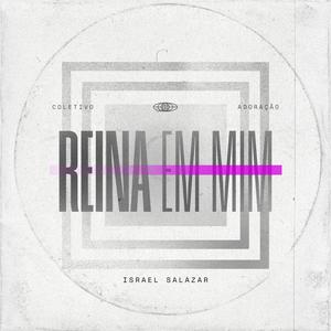 Reina em Mim (feat. Israel Salazar)