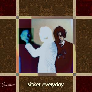 sicker_everyday. (Explicit)