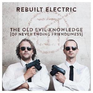The Old Evil Knowledge (Of Never Ending Friendliness) [Explicit]