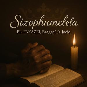 Sizophumelela (feat. Bragga2.0 & Joejo)