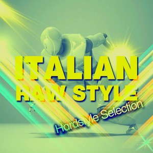 Italian Raw Style (Hardstyle Selection) [Explicit]