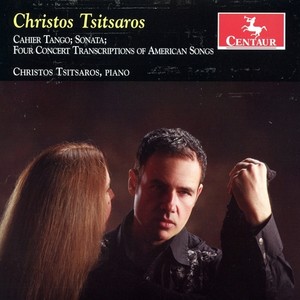 TSITSAROS, C.: Cahier Tango / Piano Sonata / 4 Concert Transcriptions of American Songs (Tsitsaros)