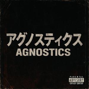 Agnostics (feat. J.Jun & John Alex Harper) (Explicit)