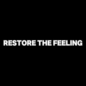 Restore The Feeling (Explicit)