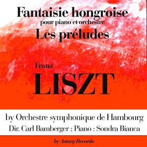 Franz Liszt : Fantaisie hongroise et les préludes