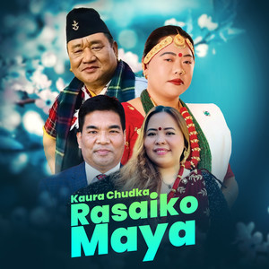 Kaura Chudka Rasaiko Maya